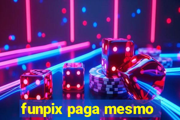 funpix paga mesmo